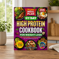 The $7/Day High-Protein Cookbook: 124 Simple, Budget-Friendly Recipes for Sustainable Weight Loss
