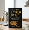 The Only Living Trust Book: How to Protect Your Assets, Avoid Probate, and Provide for Your Heirs