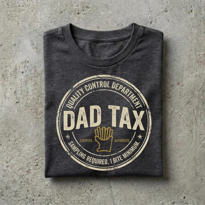 Dad Tax Shirt, Funny Foodie Gift, Sarcastic Snack Tee, Fathers Day Present